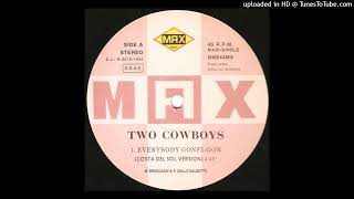 Two Cowboys  Everybody GonfiGon Costa Del Sol Mix [upl. by Asalocin]