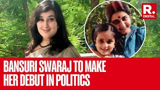 Bansuri Swaraj Daughter Of Sushma Swaraj is set to make her debut in Lok Sabha Elections 2024 [upl. by Noami]