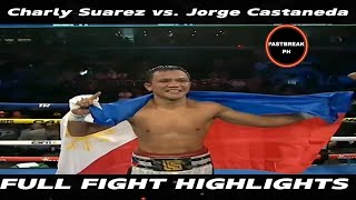 Charly Suarez vs Jorge Castaneda full fight highlights [upl. by Atiuqehs]