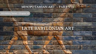 Mesopotamian Art  Part VII Late Babylonian Art arthistory babylon babylonianart [upl. by Yme348]