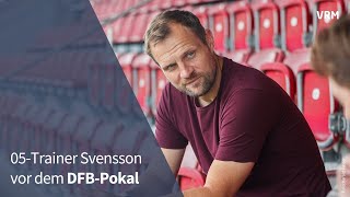 Mainz05Trainer Svensson hat großen Respekt vor Elversberg [upl. by Neyugn]