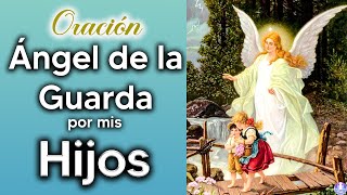 Oración al ÁNGEL DE LA GUARDA de mi HIJO🙏🏻Oración corta de Protección💖 [upl. by Howlend]