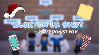 Bloxton LR Shift  Receptionist POV ˚ʚ♡ɞ˚ [upl. by Gobert561]