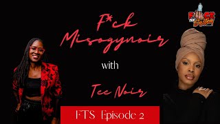 FTS Episode 2 Fck Misogynoir with TeeNoir [upl. by Isoais457]