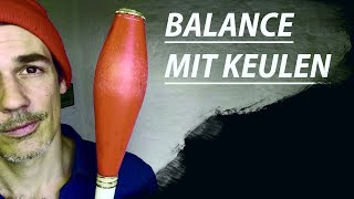 Balance mit Keulen jonglieren lernen  Keulen Jonglage Tutorial [upl. by Briggs]