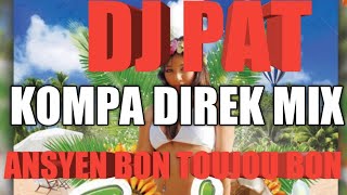 HAITIAN KOMPA DIREK MIX BY DJ PAT [upl. by Yleen]