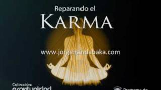 Reparando el Karma 13  Jorge Handabaka [upl. by Hselin]