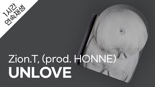 ZionT  UNLOVE prod HONNE 1시간 연속 재생  가사  Lyrics [upl. by Oiramej]