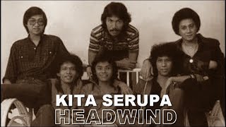 HEADWIND  KITA SERUPA [upl. by Accissej]