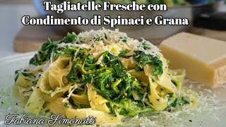 Tagliatelle Fresche con Condimento di Spinaci e Grana 🍃🧀 [upl. by Buchanan914]