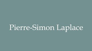 How to Pronounce PierreSimon Laplace Correctly in French [upl. by Inglebert855]