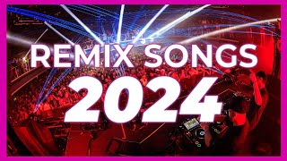 DJ REMIX SONG 2024  Mashups amp Remixes of Popular Songs 2024  Club Music DJ Remix Party Mix 2023 [upl. by Ttihw297]