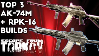 Top 3 AK74M and RPK16 Builds  Which is Better  Escape From Tarkov [upl. by Llenor792]