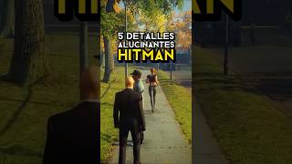 5 DETALLES ALUCINANTES de HITMAN ðŸ”ª detallesalucinantes hitman gaming [upl. by Alehtse545]