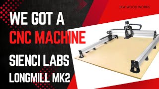 We Got a CNC Machine It is the Long Mill MK2 from SIENCI Labs [upl. by Atsilac851]