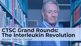 CTSC Grand Rounds  The Interleukin Revolution [upl. by Everest57]