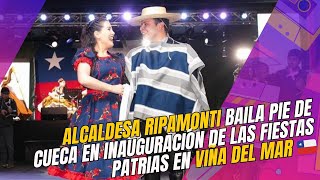 Alcaldesa Ripamonti baila PIE DE CUECA en la Inauguración de las FIESTAS PATRIAS en VIÑA DEL MAR 🇨🇱 [upl. by Octavian821]