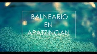 Balneario  Parque Acuático en Apatzingan 2018 [upl. by Mas]