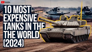 10 Most Expensive Tanks in the World 2024 [upl. by Belmonte]