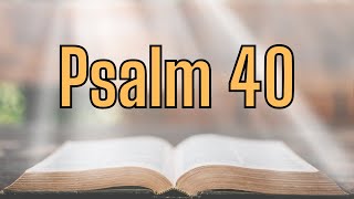 Psalm 40 [upl. by Ahsaten]