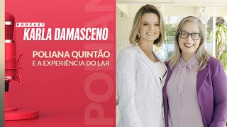 Podcast Karla Damasceno com Poliana Quintão [upl. by Fitzgerald]