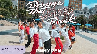 KPOP IN PUBLIC ENHYPEN  ‘Brought The Heat Back’ One Take Dance Cover by ECLIPSE San Francisco [upl. by Gregson289]