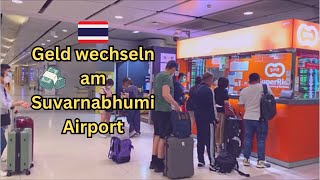 Geld wechseln am Suvarnabhumi Airport Bangkok  bester Kurs mit genauem Standort und Tarifvergleich [upl. by Harness]