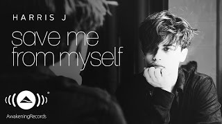 Harris J  Save Me From Myself Lyric [upl. by Jolie]