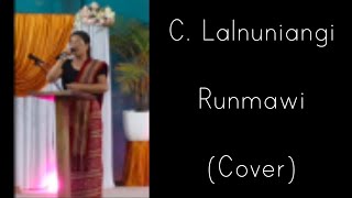 C Lalnuniangi  Runmawi Cover [upl. by Bloomer]