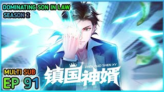 Dominating Son In Law Season 2 Ep 91 Multi Sub 1080p [upl. by Eico]