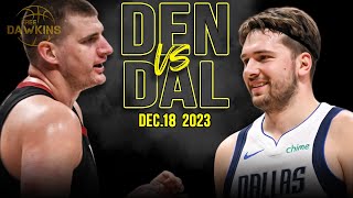 Denver Nuggets vs Dallas Mavericks Full Game Highlights  December 18 2023  FreeDawkins [upl. by Little223]