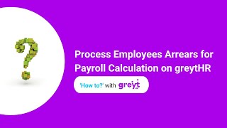 Process Employees Arrears for Payroll Calculation on greytHR [upl. by Shig]