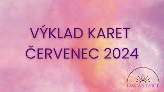 Výklad karet červenec 2024 [upl. by Romy124]