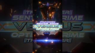 OPTIMUS PRIMEONE VS SENTINEL PRIMEONEEDIT transformercapcut edit [upl. by Akilat]