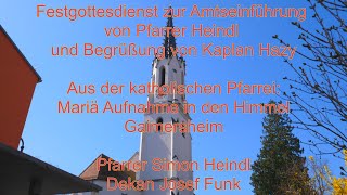 Festgottesdienst zur Amtseinführung von Pfarrer Simon Heindl  Pfarrei Gaimersheim [upl. by Yrolg]