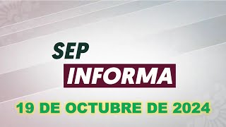 SEP Informa 19 de octubre de 2024 [upl. by Ennayt913]