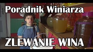 Zlewanie ściąganie Wina znad osadu  Poradnik Winiarza  Tutorial 3 [upl. by Wolbrom]