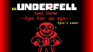 GGUnderfell Sans fight theme  Eye for an eye EPICS COVER  Animated OST [upl. by Michigan]