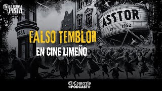 El falso TEMBLOR que causó PÁNICO y MUERTES en un CINE de Lima  La Última Pista [upl. by Gustave]