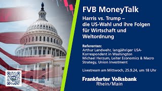 Die USWahl und ihre Folgen für Wirtschaft und Weltordnung  MoneyTalk Frankfurter Volksbank [upl. by Inot187]