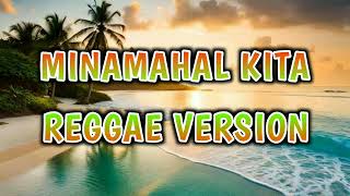 MINAMAHAL KITA  REGGAE REMIX  DJ SOYMIX [upl. by Agustin]