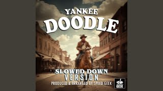 Yankee Doodle Slowed Down Version [upl. by Aba]