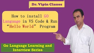 Golang Tutorials 1 Golang Installation on VS code  How to run quotHello Worldquot in Go [upl. by Isleana]