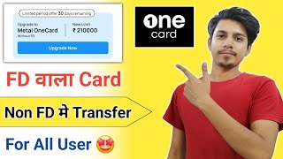 One Credit Card Apply FD to Non FD  One Credit Card FD Card Upgrade  One Credit Card Apply 2024 [upl. by Annoyt]