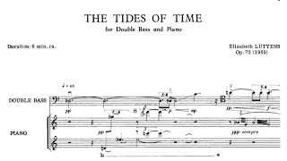 Elisabeth Lutyens  quotThe Tides of Timequot for Double Bass and Piano Op75 1969 [upl. by Atiuqer]