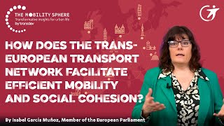 How the TransEuropean Transport Network facilitate social cohesion I Isabel García Muñoz [upl. by Tebasile]