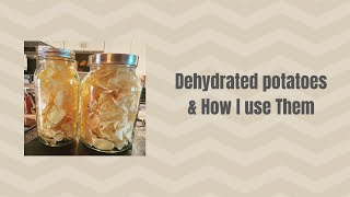 Dehydrated Potatoes  How I Use Them [upl. by Tansey421]