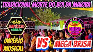 MEGABRISAVsIMPÉRIOMUSICAL TEMPERATURA MÁXIMA24Tradicional morte do boi da maioba 🔥⚡️ [upl. by Koy]