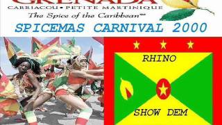 RHINO  SHOW DEM  GRENADA SOCA 2000 [upl. by Etana444]