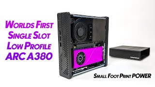 The Worlds First Single Slot Low Profile ARC A380 GPU Small Foot Print Power [upl. by Persse]